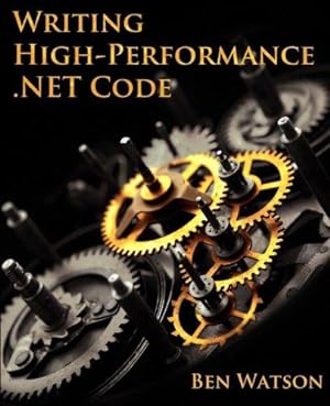 Bild des Verkufers fr Writing High-Performance .NET Code zum Verkauf von WeBuyBooks