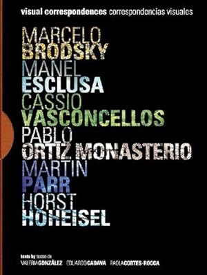 Image du vendeur pour Visual Correspondences: Brodsky, Esclusa, Vasconcellos, Ortiz Monasterio, Parr, Hoheisel mis en vente par WeBuyBooks