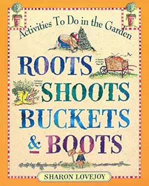 Bild des Verkufers fr Roots, Shoots, Buckets & Boots: Gardening Together with Children zum Verkauf von WeBuyBooks