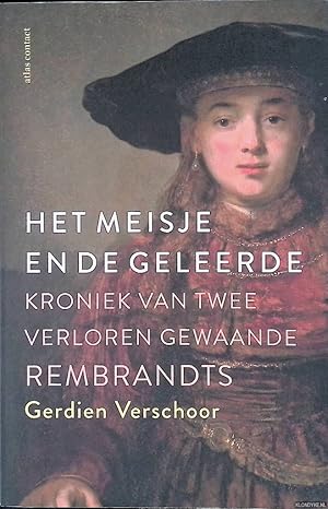 Bild des Verkufers fr Het meisje en de geleerde: kroniek van twee verloren gewaande Rembrandts zum Verkauf von Klondyke