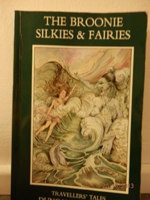 Bild des Verkufers fr The Broonie Silkies & Fairies: Traveller Tales zum Verkauf von WeBuyBooks