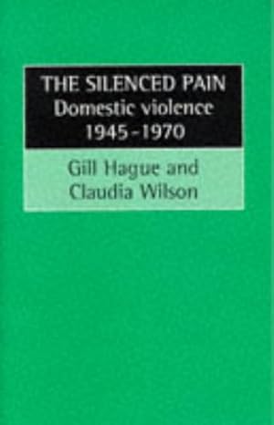 Bild des Verkufers fr The Silenced Pain: Domestic Violence, 1945-70 zum Verkauf von WeBuyBooks