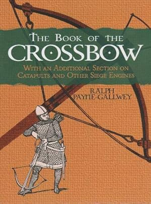 Bild des Verkufers fr The Book of the Crossbow zum Verkauf von WeBuyBooks