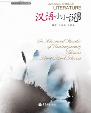 Imagen del vendedor de Language Through Literature: An Advanced Reader of Contemporary Chinese Short-Short Stories: Language through Literature : An Advanced Reader of Contemporary Chinese Short-short Stories (+ MP3) a la venta por WeBuyBooks