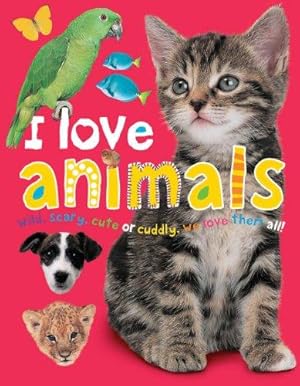 Bild des Verkufers fr I Love Animals (I Love Board Books): I Love Padded zum Verkauf von WeBuyBooks