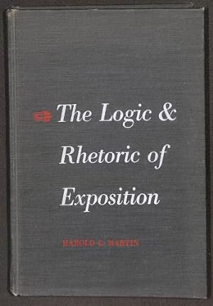 Seller image for The Logic and Rhetoric of Exposition / by Harold C. Martin and Richard M. Ohmann for sale by WeBuyBooks