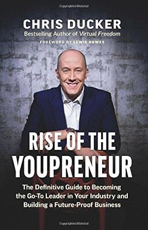 Bild des Verkufers fr Rise of the Youpreneur: The Definitive Guide to Becoming the Go-To Leader in Your Industry and Building a Future-Proof Business zum Verkauf von WeBuyBooks