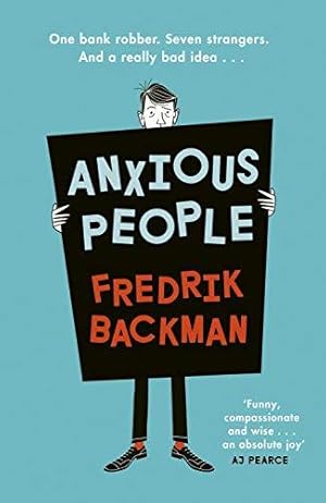 Seller image for Anxious People: The No. 1 New York Times bestseller from the author of A Man Called Ove for sale by WeBuyBooks