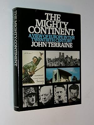 Seller image for The Mighty Continent: a view of Europe in the twentieth-century for sale by Rodney Rogers