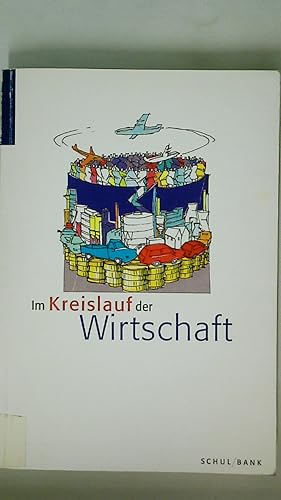 Seller image for IM KREISLAUF DER WIRTSCHAFT. Einfhrung in die Volkswirtschaftslehre for sale by HPI, Inhaber Uwe Hammermller