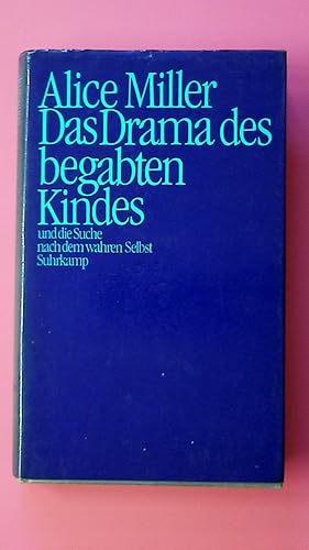 Bild des Verkufers fr DAS DRAMA DES BEGABTEN KINDES UND DIE SUCHE NACH DEM WAHREN SELBST. zum Verkauf von HPI, Inhaber Uwe Hammermller