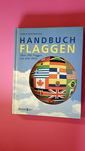 Bild des Verkufers fr HANDBUCH FLAGGEN. ber 200 Flaggen aus aller Welt zum Verkauf von HPI, Inhaber Uwe Hammermller