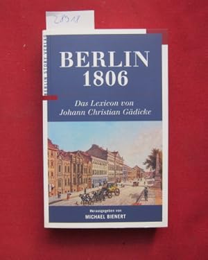 Bild des Verkufers fr Berlin 1806 : das Lexicon von Johann Christian Gaedicke. zum Verkauf von Versandantiquariat buch-im-speicher