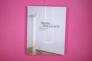 NEUES RHEINLAND. die postironische Generation ; anlässlich der Ausstellung Neues Rheinland. Die P...