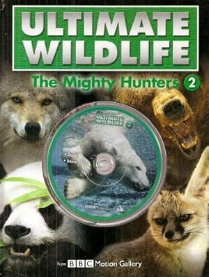 Seller image for The Mighty Hunters : Book + DVD : Volume 2 : (Ultimate Wildlife) for sale by WeBuyBooks