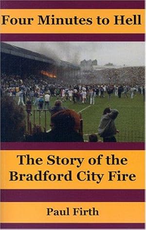 Seller image for Four Minutes to Hell: The Story of the Bradford City Fire for sale by WeBuyBooks