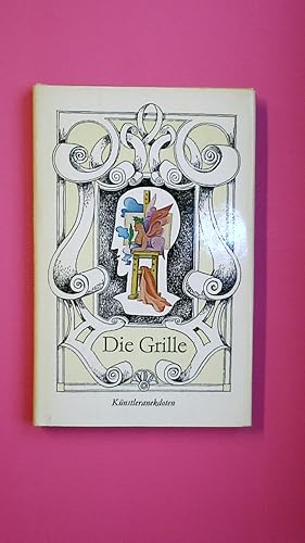 Seller image for DIE GRILLE. Anekdoten von bildenden Knstlern aus d. 19. Jh. bis zur Gegenwart for sale by HPI, Inhaber Uwe Hammermller