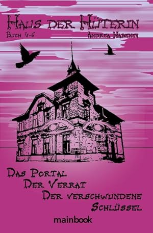 Bild des Verkufers fr Haus der Hterin. Buch 4-6.: Das Portal. Der Verrat. Der verschwundene Schlssel. zum Verkauf von Rheinberg-Buch Andreas Meier eK