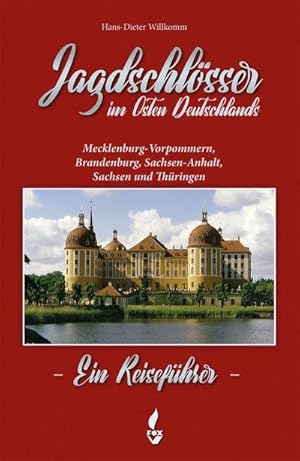 Bild des Verkufers fr Jagdschlsser in Ostdeutschland: Ein Reisefhrer zum Verkauf von Rheinberg-Buch Andreas Meier eK