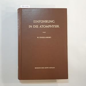 Image du vendeur pour Einfhrung in die Atomphysik mis en vente par Gebrauchtbcherlogistik  H.J. Lauterbach