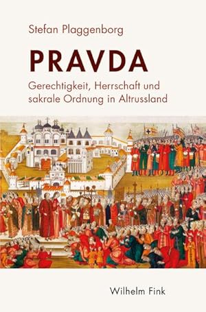 Imagen del vendedor de Pravda: Gerechtigkeit, Herrschaft und sakrale Ordnung in Altrussland a la venta por Rheinberg-Buch Andreas Meier eK