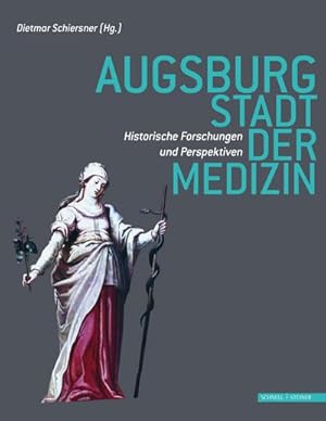 Seller image for Augsburg - Stadt der Medizin: Historische Forschungen und Perspektiven for sale by Rheinberg-Buch Andreas Meier eK