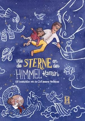 Immagine del venditore per Wie die Sterne an den Himmel kamen: Elf Geschichten aus der Zeit unserer Vorfahren venduto da Rheinberg-Buch Andreas Meier eK