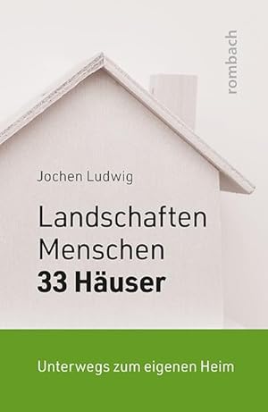 Bild des Verkufers fr Landschaften, Menschen und 33 Huser: Unterwegs zum eigenen Heim zum Verkauf von Rheinberg-Buch Andreas Meier eK