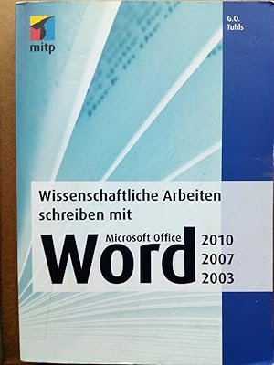 Seller image for Wissenschaftliche Arbeiten schreiben mit Microsoft Office Word 2010, 2007, 2003 for sale by Versandantiquariat Jena