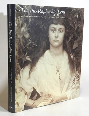 The Pre-Raphaelite Lens. British Photography and Painting, 1848-1875.