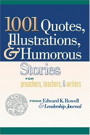 Immagine del venditore per 1001 Quotes, Illustrations, and Humorous Stories for Preachers, Teachers, and Writers venduto da WeBuyBooks