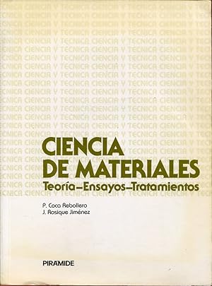 Bild des Verkufers fr Ciencia de los materiales. Teora, Ensayos, Tratamientos zum Verkauf von Rincn de Lectura