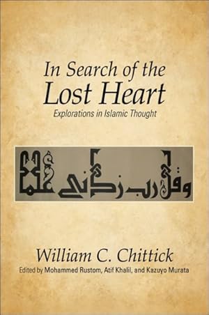 Bild des Verkufers fr In Search of the Lost Heart : Explorations in Islamic Thought zum Verkauf von GreatBookPricesUK