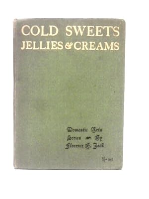 Bild des Verkufers fr Cold Sweets, Jellies and Creams zum Verkauf von World of Rare Books