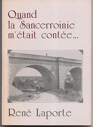 Bild des Verkufers fr QUAND LA SANCERROINIE M'ETAIT CONTEE zum Verkauf von Librairie Franoise Causse
