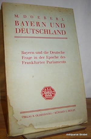 Imagen del vendedor de Bayern und die Deutsche Frage in der Epoche des Frankfurter Parlaments. a la venta por Antiquariat Christian Strobel (VDA/ILAB)