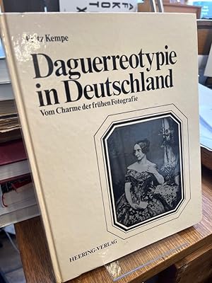 Daguerreotypie in Deutschland. Vom Charme der frühen Fotografie. (= Reihe: Neue Fotothek).