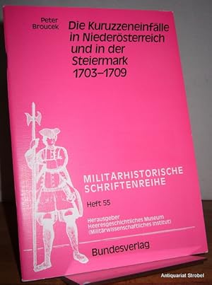 Die Kuruzzeneinfälle in Niederösterreich und in der Steiermark 1703-1709.