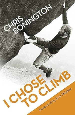 Seller image for I Chose To Climb for sale by WeBuyBooks