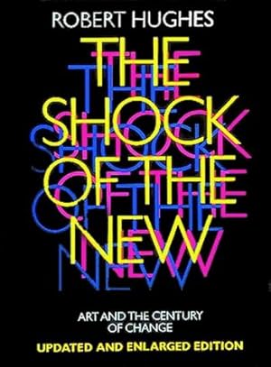 Bild des Verkufers fr The Shock of the New: Art and the Century of Change zum Verkauf von WeBuyBooks