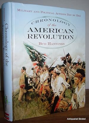 Chronology of the American Revolution. Military and political actions day by day.