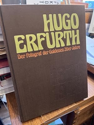 Hugo Erfurth 1874 - 1948. Der Fotograf der Goldenen Zwanziger Jahre. Herausgegeben von Bernd Lohse.