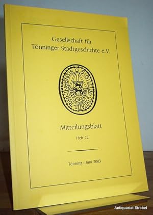 Mitteilungsblatt der Gesellschaft für Tönninger Stadtgeschichte e. V. Heft 22.