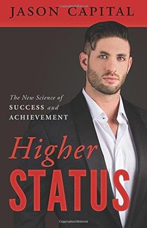 Seller image for Higher Status: The New Science of Success and Achievement for sale by WeBuyBooks