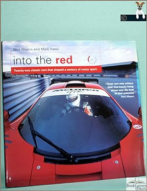Bild des Verkufers fr Into the Red: Twenty-one Classic Cars That Shaped a Century of Motor Sport zum Verkauf von BookLovers of Bath