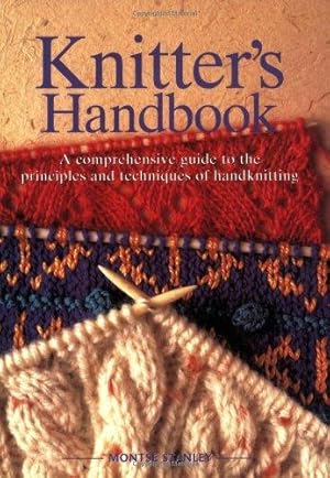 Immagine del venditore per Knitter's Handbook : A Comprehensive Guide to The Principles and Techniques of Handknitting venduto da WeBuyBooks