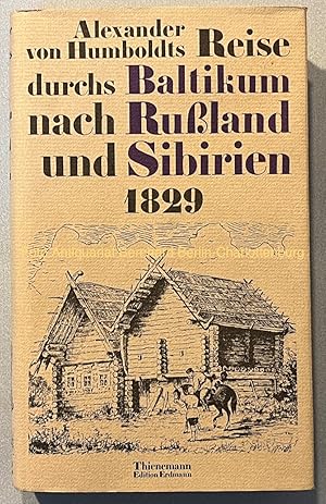 Immagine del venditore per Alexander von Humboldts Reise durchs Baltikum nach Russland und Sibirien 1829 venduto da Antiquariat Bernhard