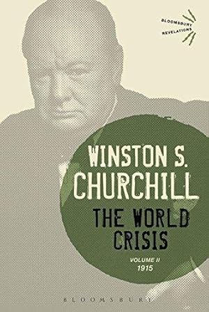 Image du vendeur pour The World Crisis Volume II: 1915: 2 (Bloomsbury Revelations) mis en vente par WeBuyBooks