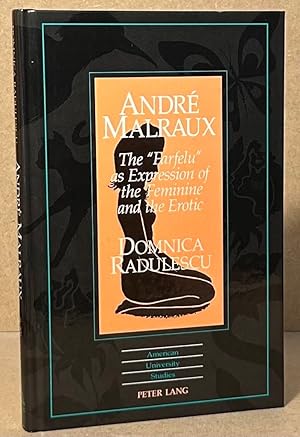 Imagen del vendedor de Andre Malraux _ The "Farfelu" as Expression of the Feminine and the Erotic a la venta por San Francisco Book Company