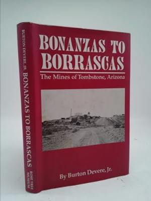 Image du vendeur pour Bonanzas to Borrascas: The Mines of Tombstone, Arizona mis en vente par ThriftBooksVintage